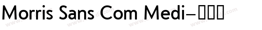 Morris Sans Com Medi字体转换